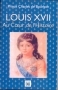 LOUIS XVII, au Coeur de l'Histoire